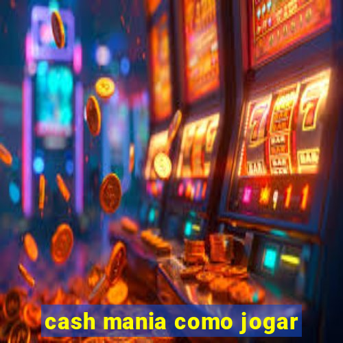 cash mania como jogar